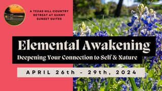 Elemental Awakening Retreat in the Texas Hill Country